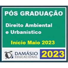 Pós Graduação - Direito Ambiental e Urbanístico - Turma Maio 2023 - 12 meses (DAMÁSIO 2023.1)